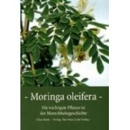 Moringa Oleifera Die wichtigste Pflanze in der Menschheitsgeschi