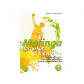 Moringa der essbare Wunderbaum E-Book